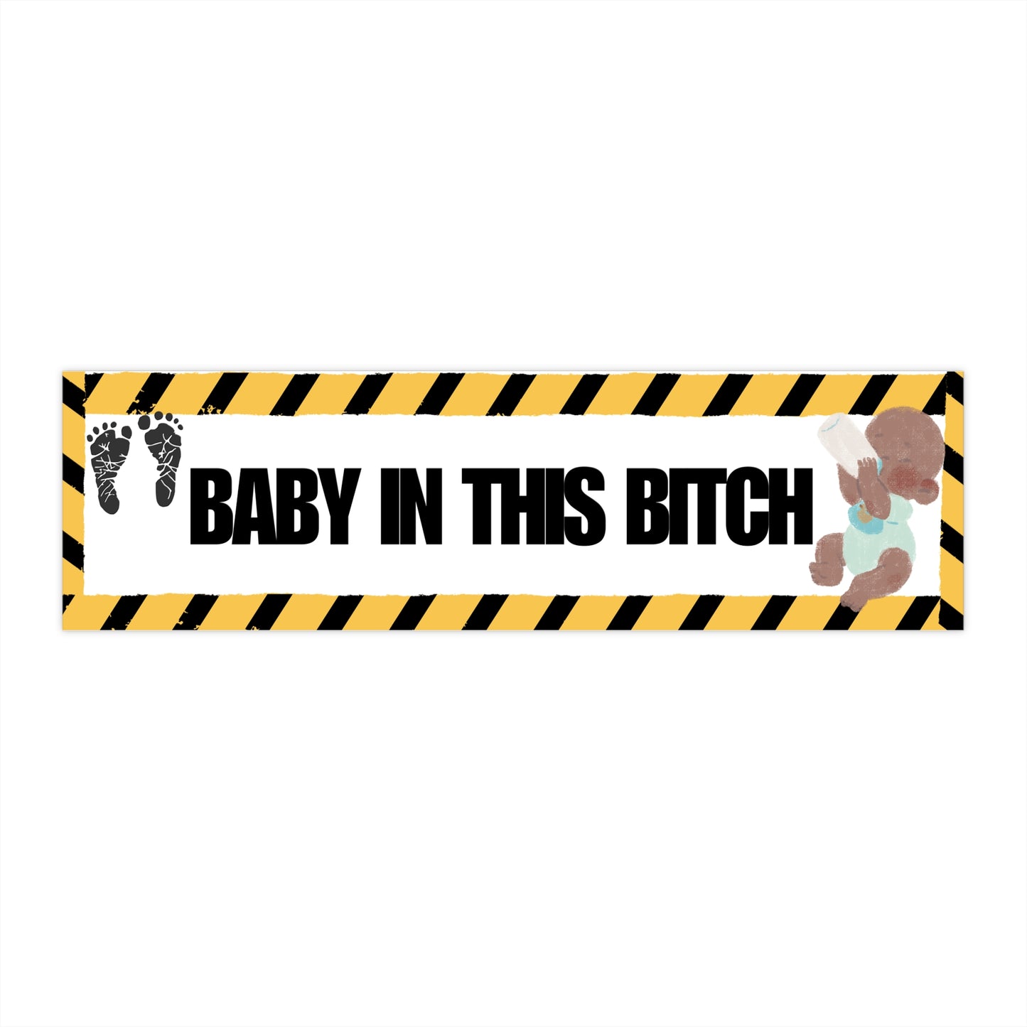 Bumper Sticker — "Baby In This Bitch" Caution-Stripe Car Decal