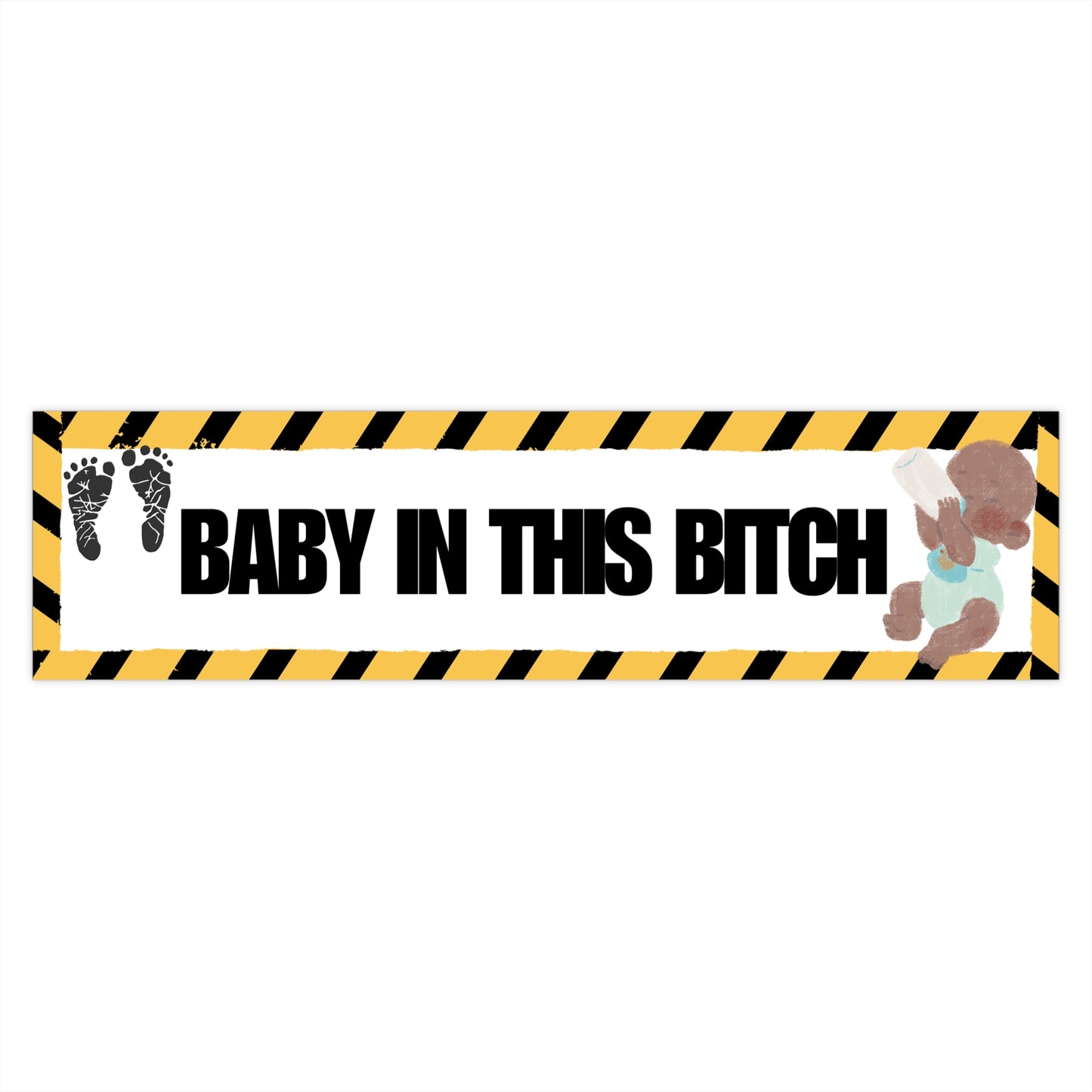 Bumper Sticker — "Baby In This Bitch" Caution-Stripe Car Decal